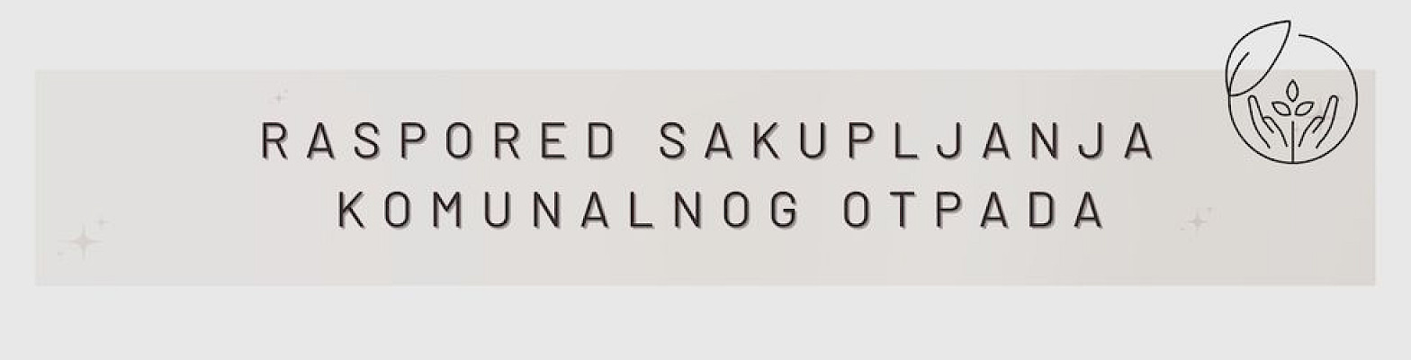 RASPORED SAKUPLJANJA KOMUNALNOG OTPADA